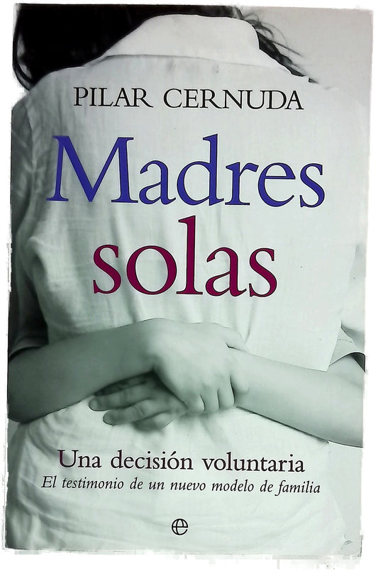Madres solas una decisión voluntaria