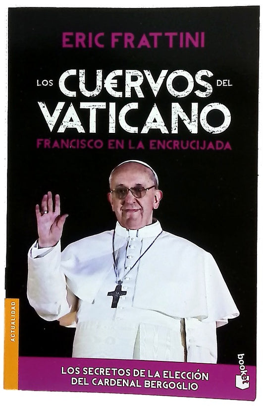 Los cuervos del Vaticano : Francisco en la encrucijada