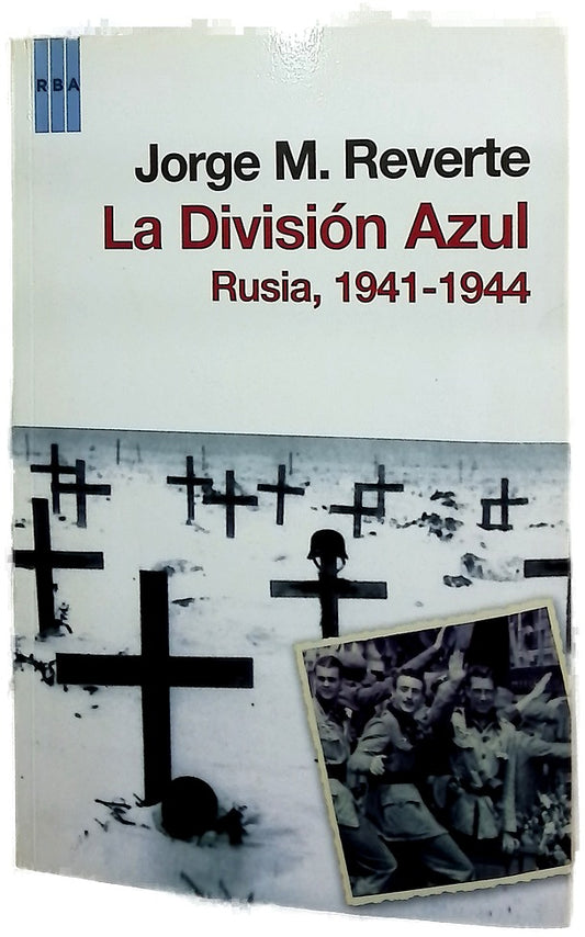 La División Azul Rusia 1941-1944