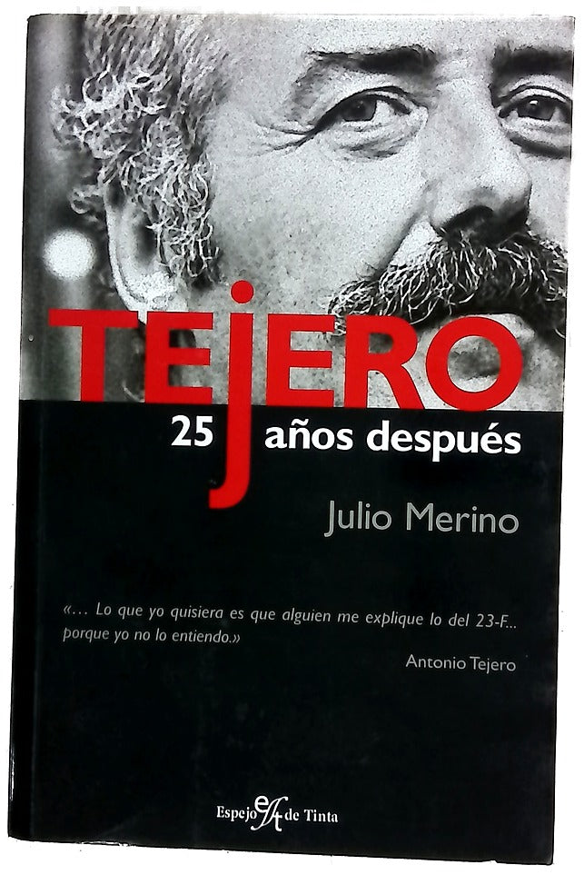 Tejero, 25 años después memorias de la transición