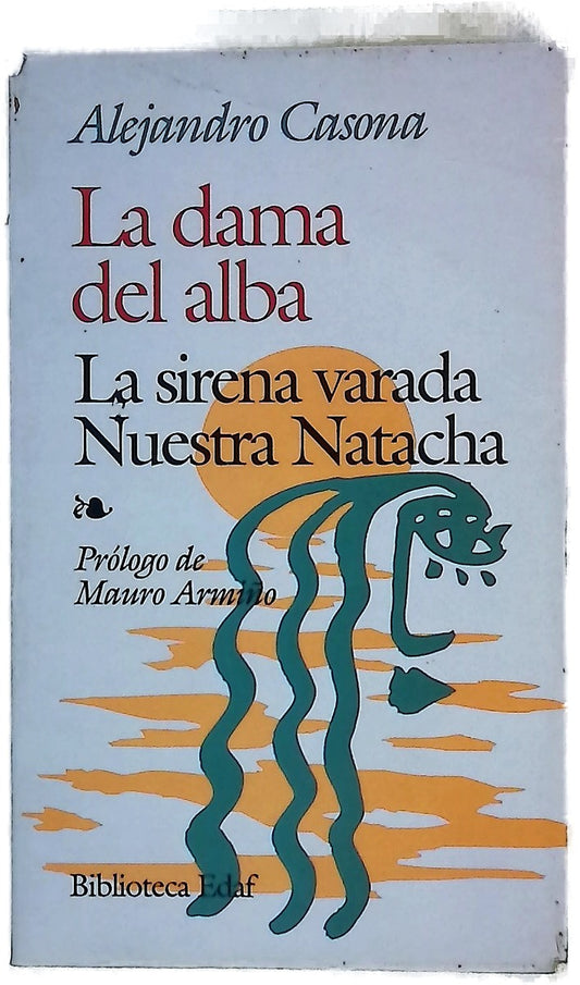 La dama del alba La sirena varada ; Nuestra Natacha