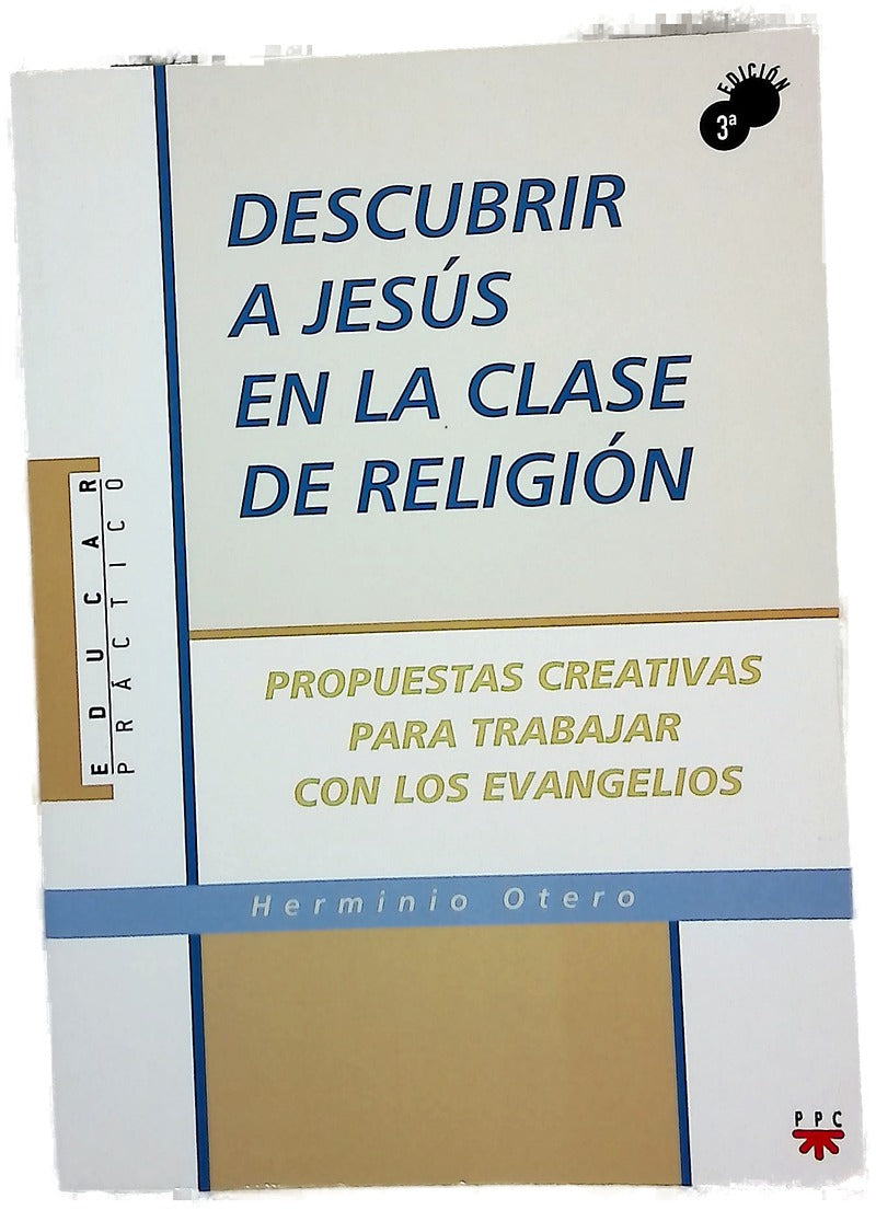 Descubrir a Jesús en la clase de religión propuestas creativas para trabajar con los Evangelios