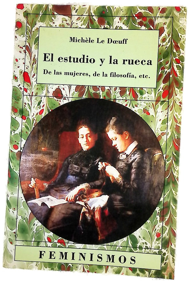 El estudio y la rueca de las mujeres, de la filosofía, etc.