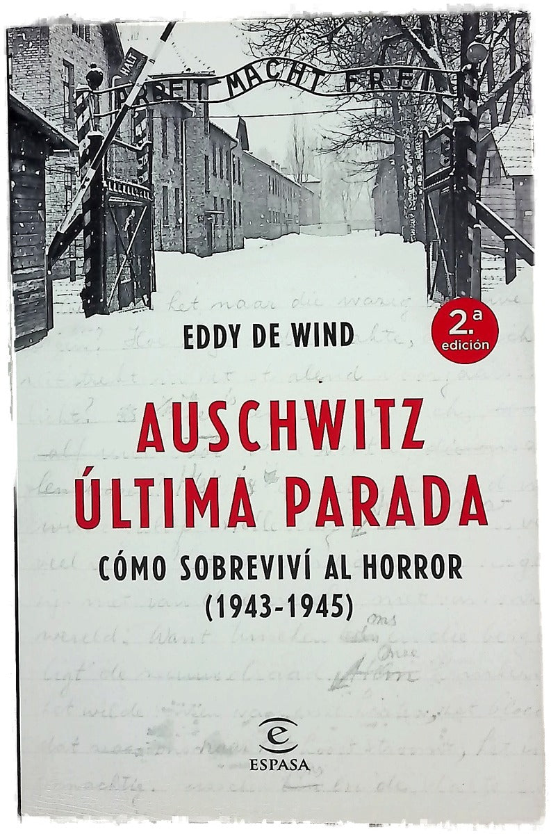 Auschwitz, última parada : cómo sobreviví al horror (1943-1945)