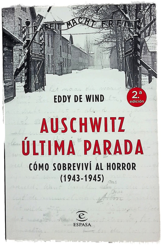 Auschwitz, última parada : cómo sobreviví al horror (1943-1945)