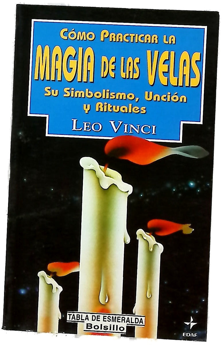 Cómo practicar la magia de las velas su simbolismo, unción y rituales