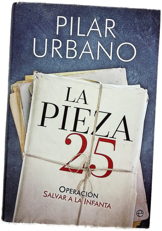 La pieza 25 : operación salvar a la Infanta