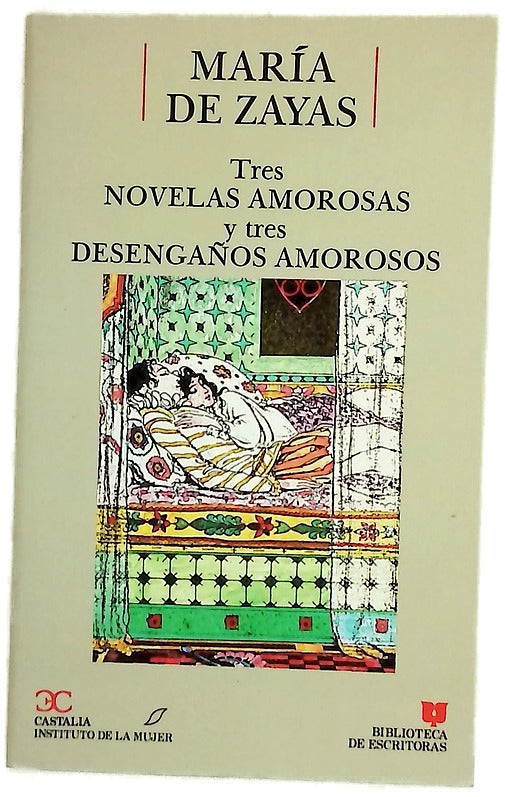 Tres novelas amorosas y ejemplares y tres desengaños amorosos