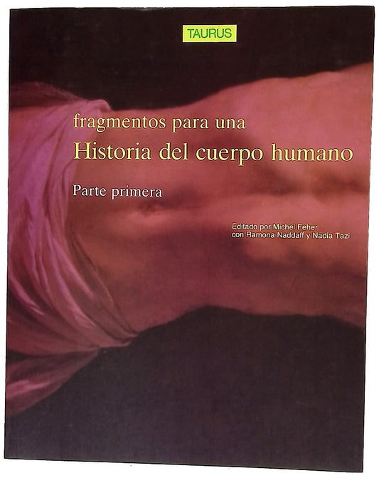 Fragmentos para una historia del cuerpo humano, parte primera