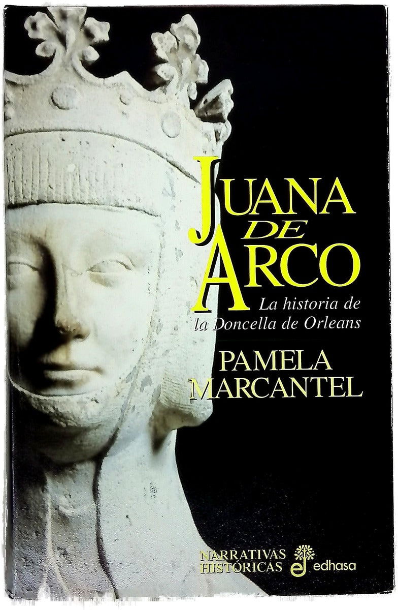 Juana de Arco la historia de la Doncella de Orleans