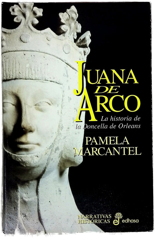 Juana de Arco la historia de la Doncella de Orleans