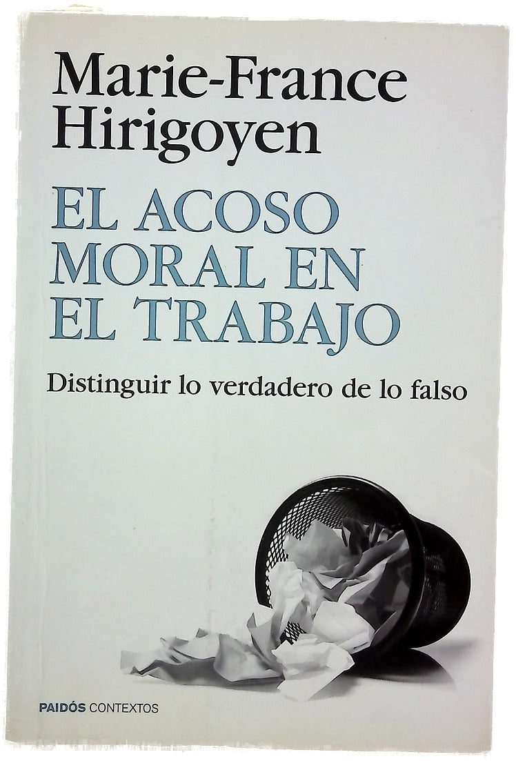 El acoso moral en el trabajo : distinguir lo verdadero de lo falso