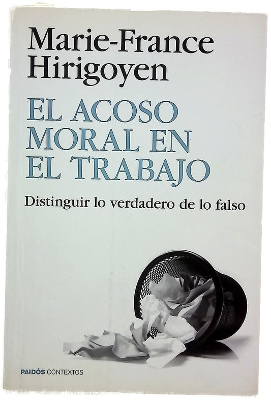 El acoso moral en el trabajo : distinguir lo verdadero de lo falso