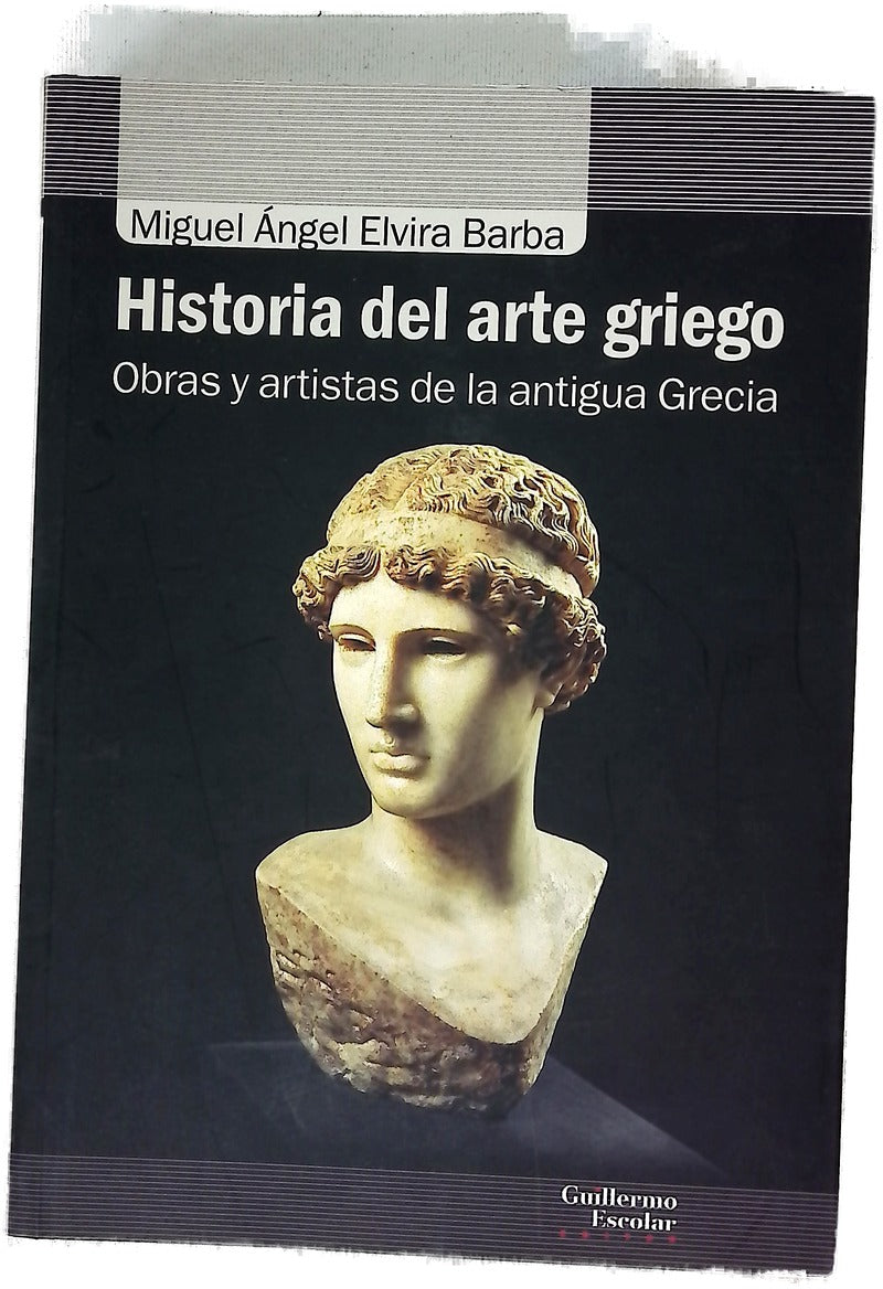 Historia del arte griego : obras y artistas de la antigua Grecia