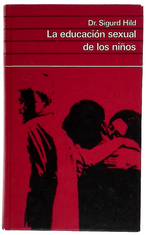 La educación sexual de los niños Manual práctico para los padres