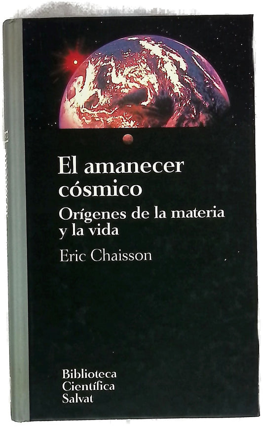 El amanecer cósmico orígenes de la materia y la vida