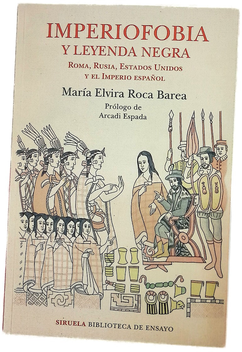 Imperiofobia y leyenda negra : Roma, Rusia, Estados Unidos y el Imperio español