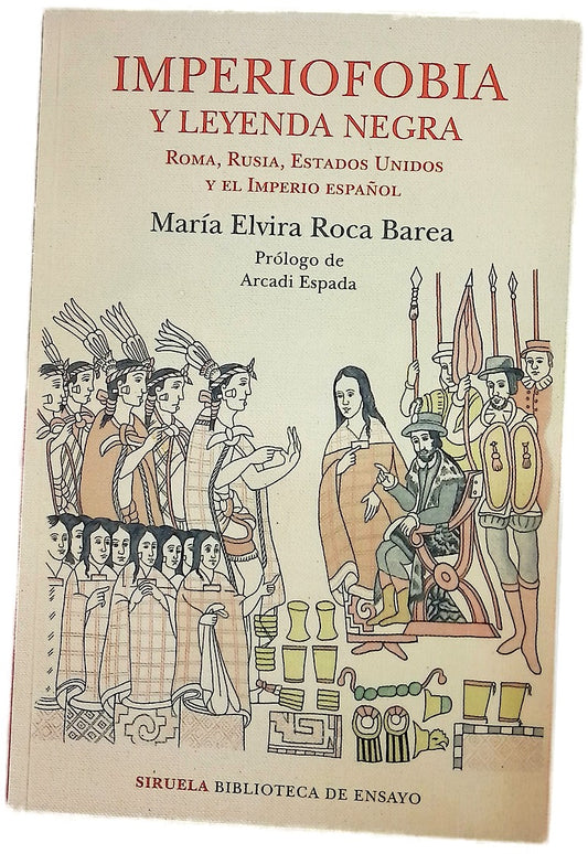 Imperiofobia y leyenda negra : Roma, Rusia, Estados Unidos y el Imperio español