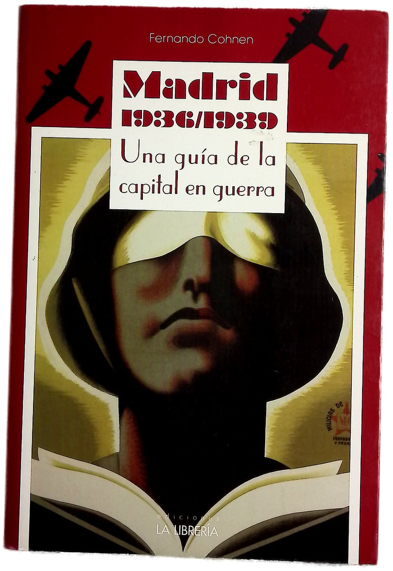 Madrid 1936/1939 : una guía de la capital en guerra