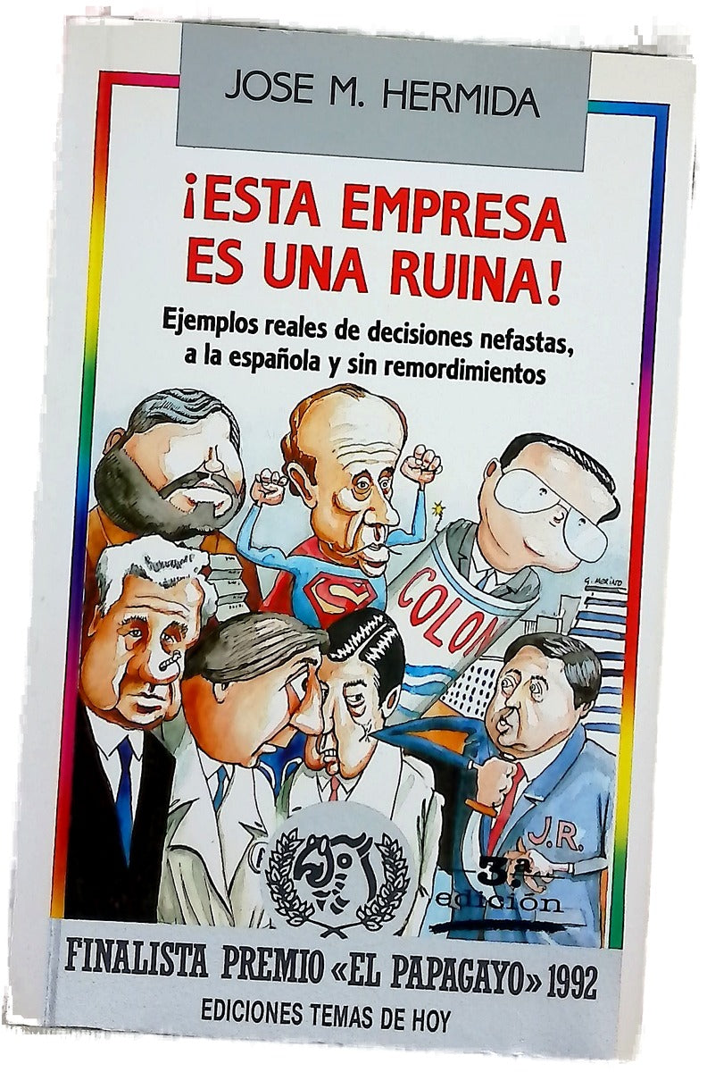 ¡Esta empresa es una ruina! ejemplos reales de decisiones nefastas, a la española y sin remordimientos