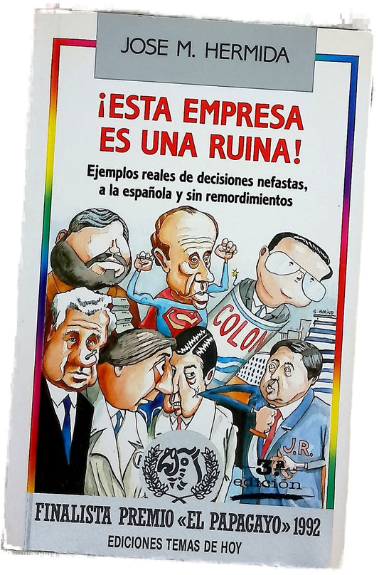 ¡Esta empresa es una ruina! ejemplos reales de decisiones nefastas, a la española y sin remordimientos