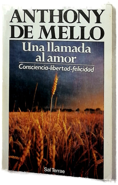 Una llamada al amor : consciencia, libertad, felicidad