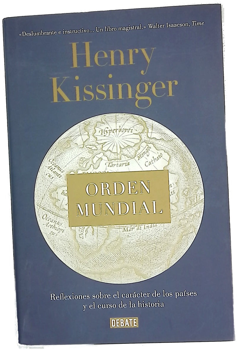 Orden mundial : reflexiones sobre el carácter de las naciones y el curso de la historia