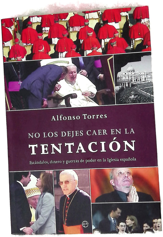 No los dejes caer en la tentación escándalos, dinero y guerras de poder en la Iglesia española