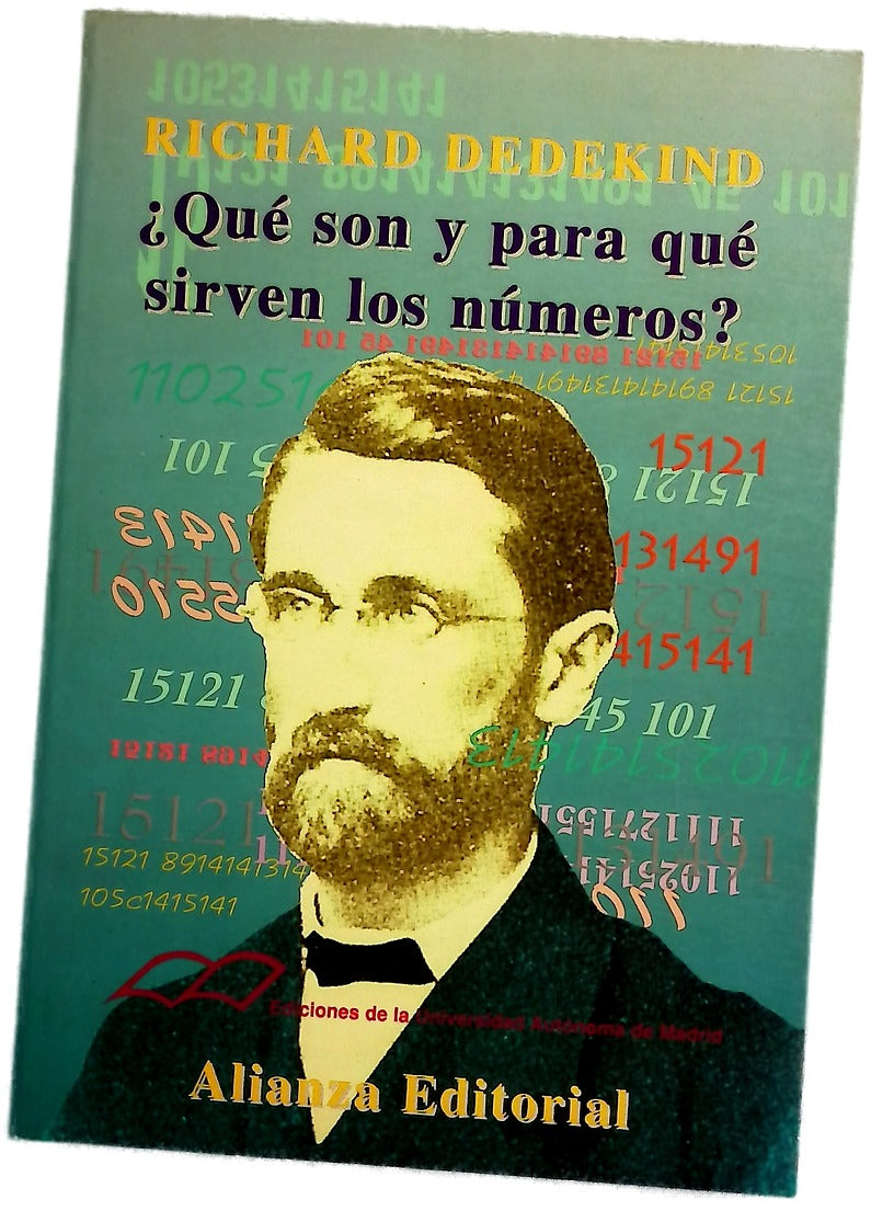 ¿Qué son y para qué sirven los números? y otros escritos sobre los fundamentos de la matemática