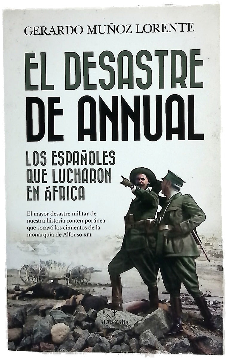 El desastre de Annual : los españoles que lucharon en África