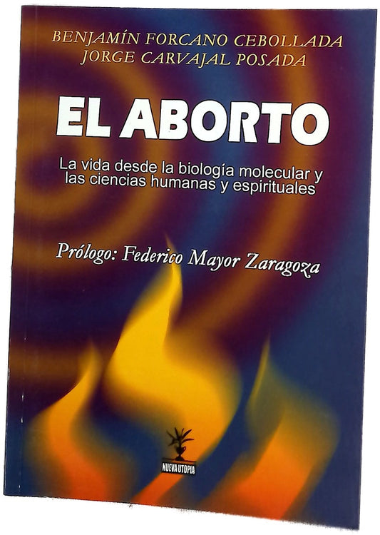 El aborto la vida desde la biología molecular y las ciencias humanas y espirituales