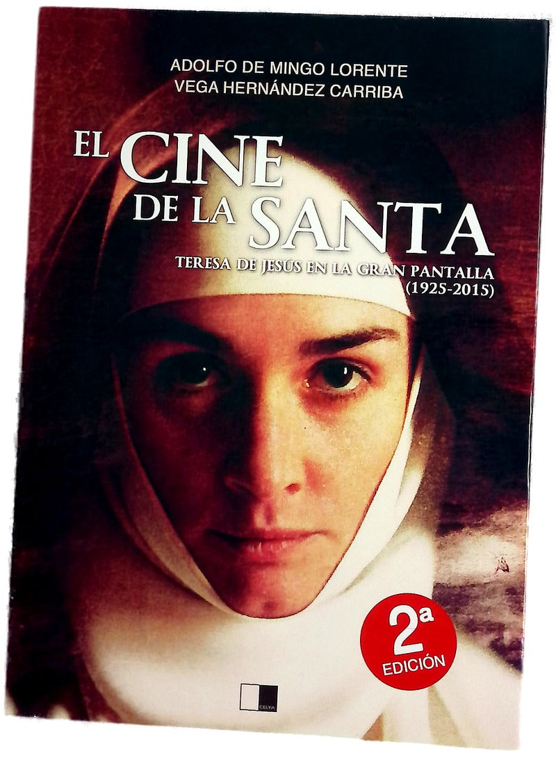 El cine de la santa : Teresa de Jesús en la gran pantalla (1925-2015)