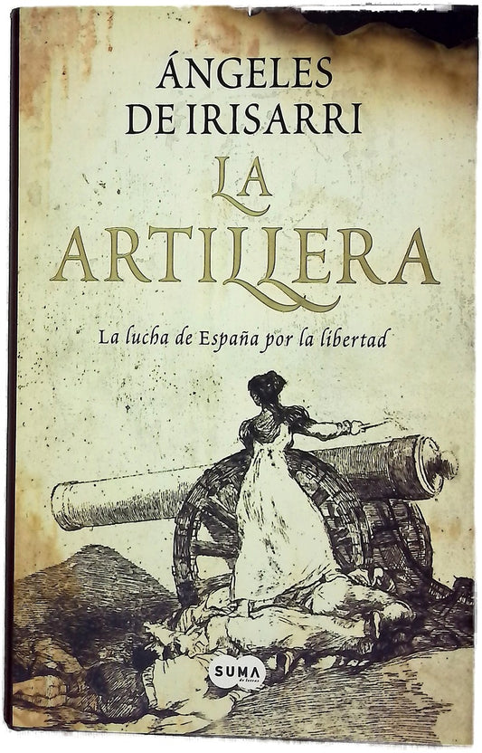 La artillera : la lucha de España por la libertad