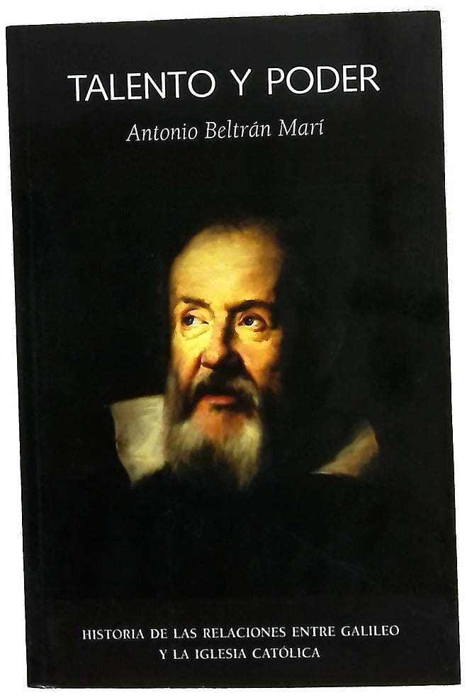 Talento y poder historia de las relaciones entre Galileo y la Iglesia católica
