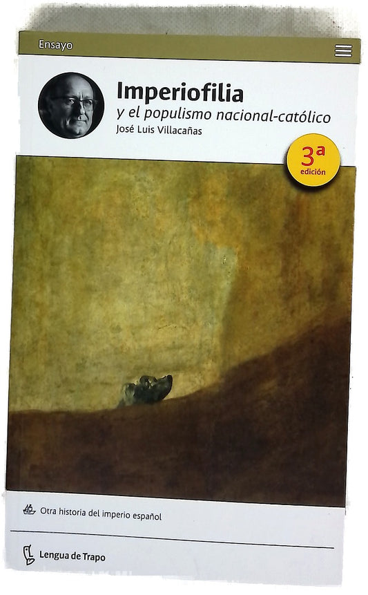 Imperiofilia y el populismo nacional-católico : otra historia del imperio español