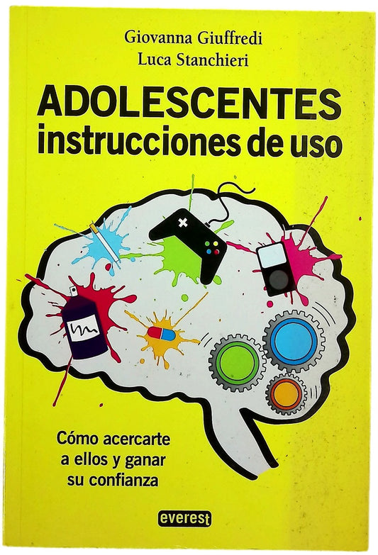 Adolescentes : instrucciones de uso : cómo acercarte a ellos y ganar su confianza