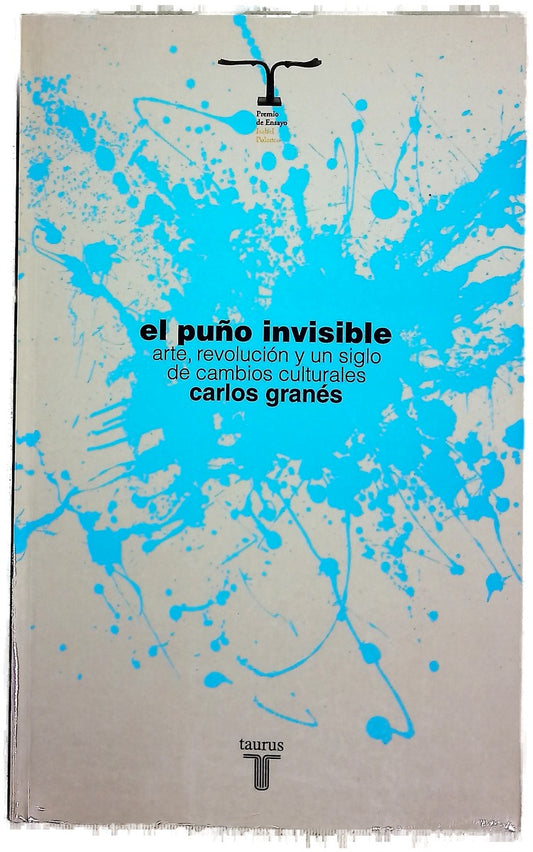 El puño invisible : arte, revolución y un siglo de cambios culturales