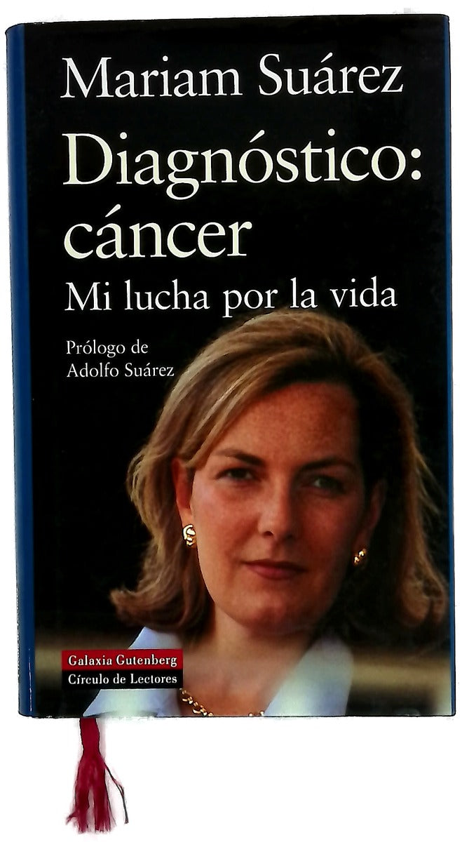 Diagnóstico: cáncer mi lucha por la vida