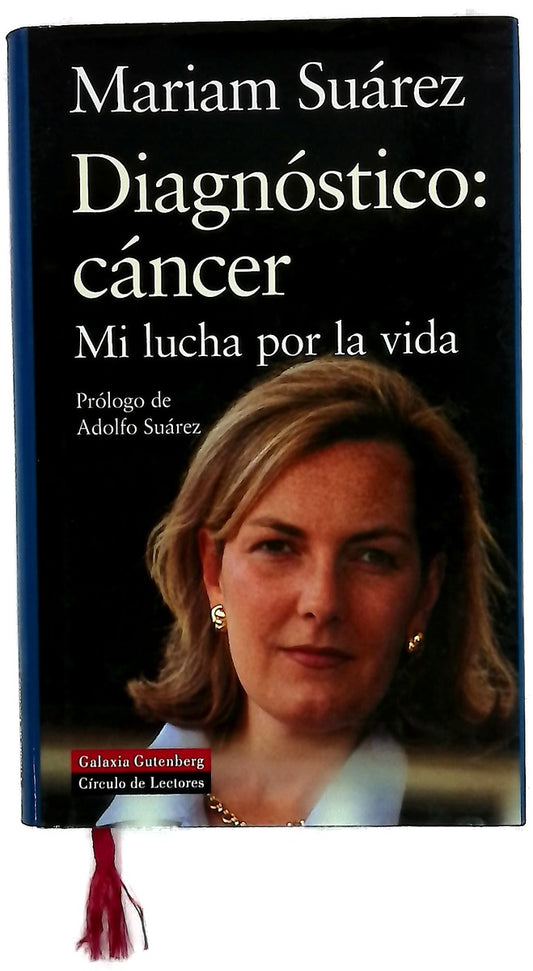 Diagnóstico: cáncer mi lucha por la vida
