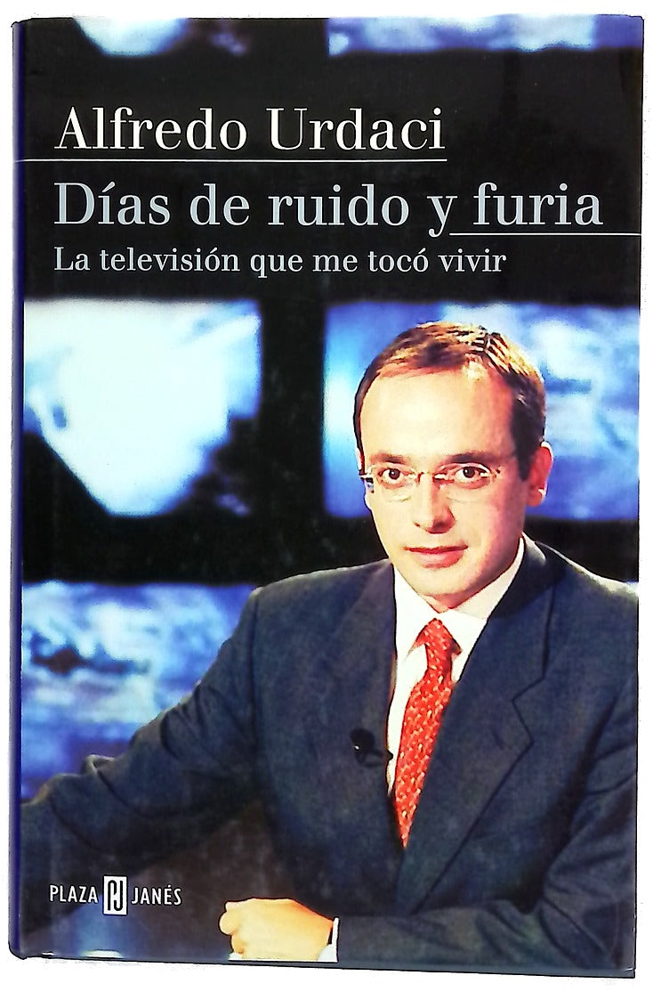Días de ruido y furia la televisión que me tocó vivir