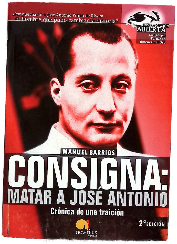 Consigna, matar a José Antonio crónica de una traición