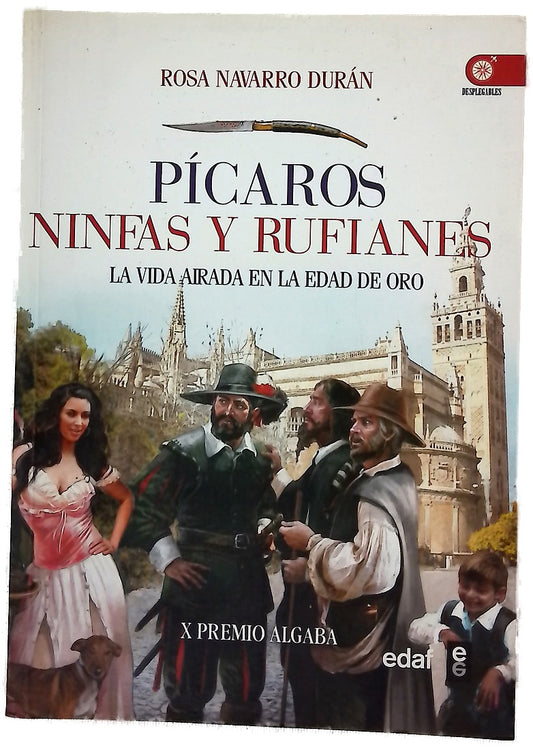 Pícaros, ninfas y rufianes : la vida airada en la Edad de Oro