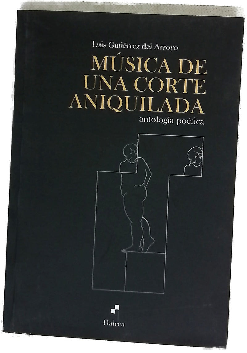 Música de una corte aniquilada : antología poética