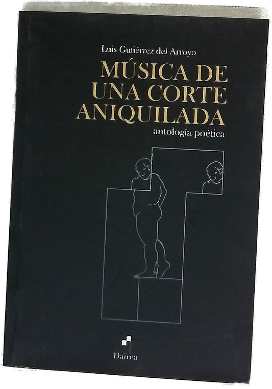 Música de una corte aniquilada : antología poética