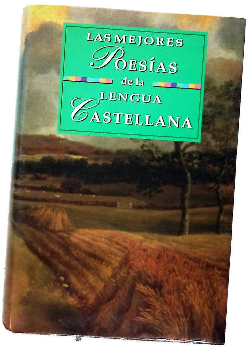 Las mejores poesías de la literatura española recopilación de las mejores poesías de nuestra lengua desde el siglo XI hasta nuestros días