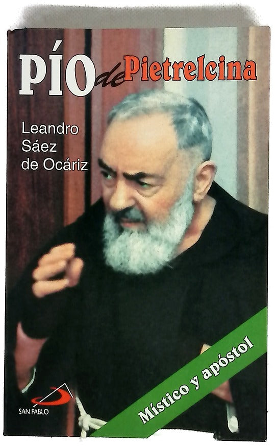 Pío de Pietrelcina místico y apóstol