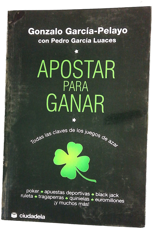 Apostar para ganar : todas las claves de los juegos de azar