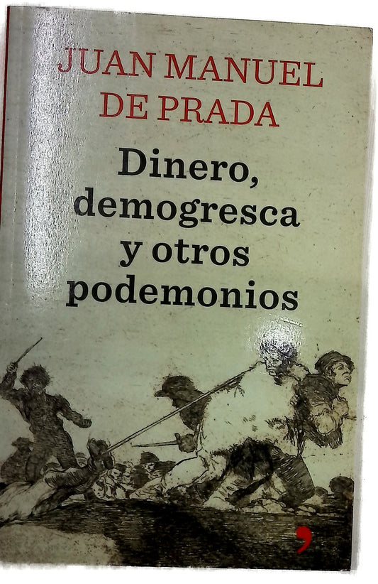 Dinero, demogresca y otros podemonios