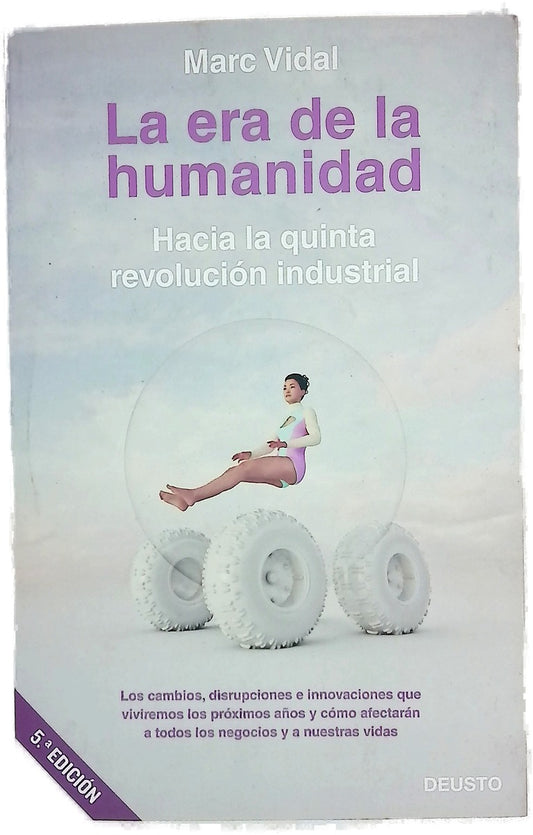 La era de la humanidad : Hacia la quinta revolución industrial