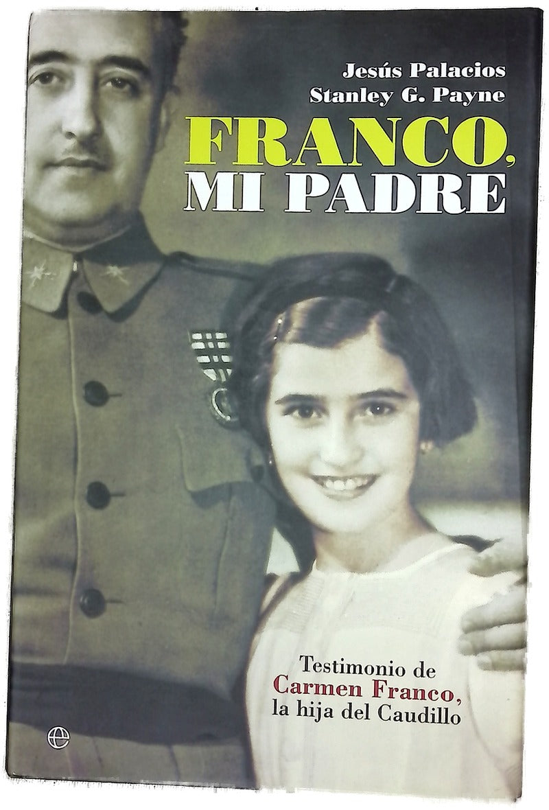 Franco, mi padre testimonio de Carmen Franco, la hija del Caudillo